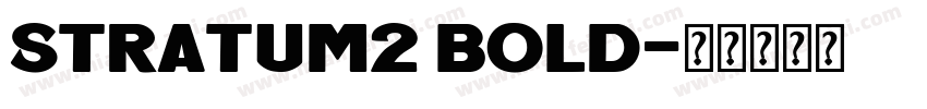 Stratum2 Bold字体转换